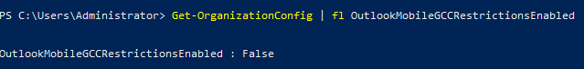 PowerShell output showing OutlookMobileGCCRestrictionsEnabled set to False